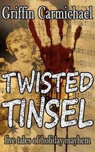  Griffin Carmichael - Twisted Tinsel.