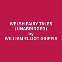 Welsh Fairy Tales (Unabridged)