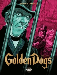  Griffo et Stephen Desberg - Golden Dogs - Volume 3 - Judge Aaron.
