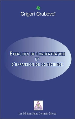 Grigori Petrovich Grabovoï - Exercices de concentration et d'expansion de conscience.