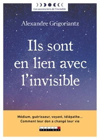 Ils sont en lien avec l'invisible