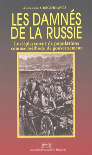 Les Damnes De La Russie. Le Deplacement Des Populations Comme Methode De Gouvernement