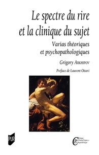 Grigory Arkhipov - Le spectre du rire et la clinique du sujet - Varias théoriques et psychopathologiques.