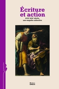  Grihl - Ecriture et action - XVIIe-XIXe siècle, une enquête collective.