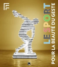 Le sport : pour la beauté du geste