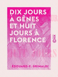 Dix jours à Gênes et huit jours à Florence