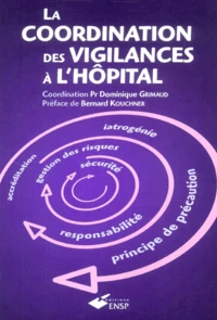 La Coordination Des Vigilances A L'Hopital. Conference Des Presidents De Cme Et Des Directeurs Generaux De Chu, Seminaire Des 19 Et 20 Janvier 2001 A Nice