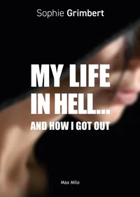 My Life in Hell… and how I got out