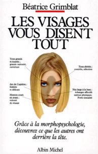Les Visages Vous Disent Tout. Guide De Morphopsychologie