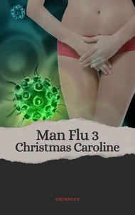 Man Flu 3: Christmas Caroline