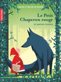 Le Petit Chaperon rouge et autres contes