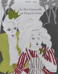 Le Roi-Grenouille ou Henri-le-Ferré