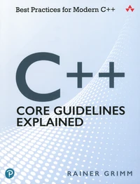 C++ Core Guidelines Explained