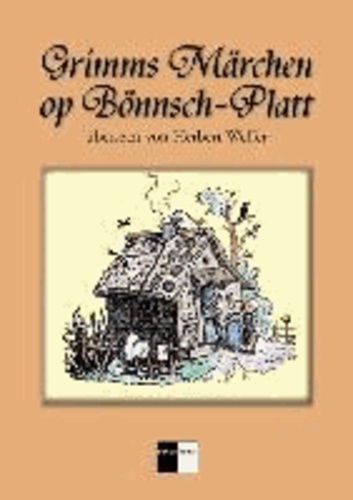 Grimms Märchen op Bönnsch-Platt - übersetzt von Herbert Weffer.