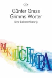 Grimms Wörter - Eine Liebeserklärung.