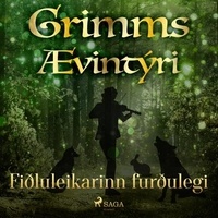  Grimmsbræður et Theódór Árnason - Fiðluleikarinn furðulegi.