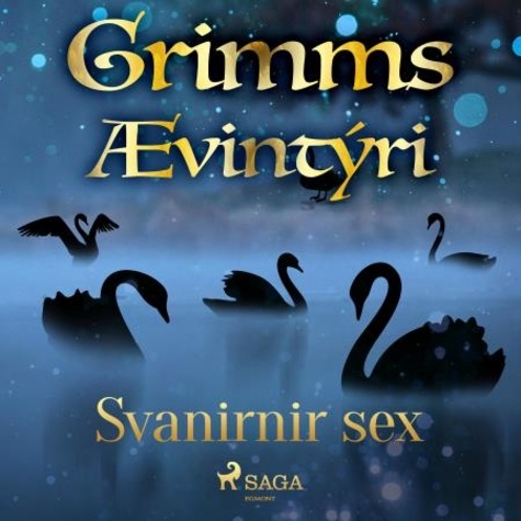  Grimmsbræður et Theódór Árnason - Svanirnir sex.