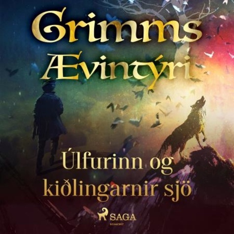  Grimmsbræður et Theódór Árnason - Úlfurinn og kiðlingarnir sjö.