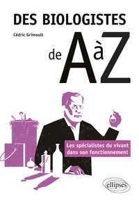 Des biologistes de A à Z