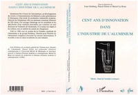 Cent ans d'innovation dans l'industrie aluminium