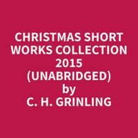 Christmas Short Works Collection 2015 (Unabridged)