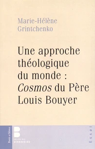 Une approche théologique du monde : Cosmos du Père Louis Bouyer