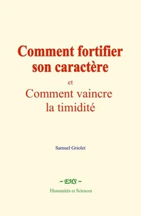 Comment fortifier son caractère