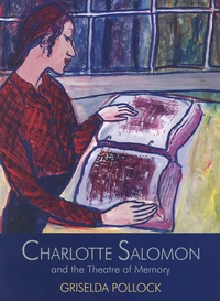 Charlotte Salomon and the Theatre of Memory