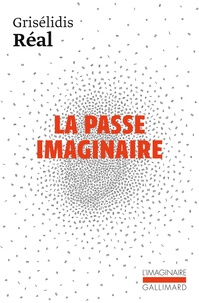 Grisélidis Réal - La passe imaginaire.