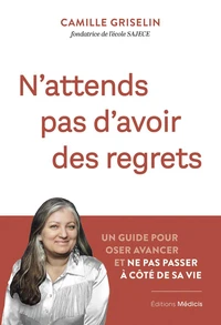 N'attends pas d'avoir des regrets