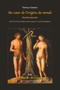Au Coeur de l’Origine du Monde : Hystéricodysséia