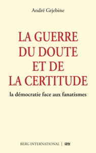 La guerre du doute et de la certitude