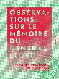 Observations sur le mémoire du général Lloyd - Concernant l'invasion et la défense de la Grande-Bretagne
