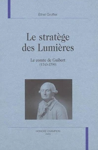 Le stratège des Lumières : le comte de Guibert (1743-1790)