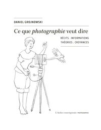 Ce que Photographie veut dire