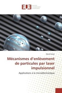  Grojo-d - Mécanismes d enlèvement de particules par laser impulsionnel.