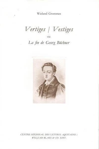 Vertiges-vestiges ou La fin de Georg Büchner