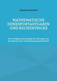 Mathematische Denksportaufgaben und Rechentricks