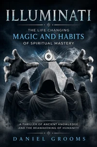 Illuminati: The Life Changing Magic and Habits of Spiritual Mastery