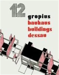 Walter Gropius Bauhaus Buildings Dessau