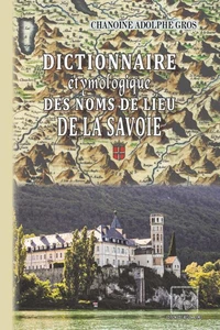 Dictionnaire étymologique des noms de lieu de la Savoie