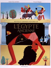 Petites et grandes histoires de l'Egypte ancienne