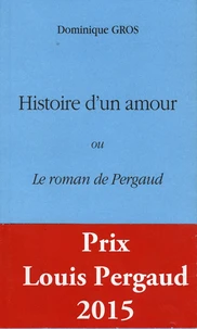 Histoire d'un amour ou le roman de Pergaud
