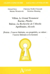 Villon, Le Grand Testament ; Racine, Phèdre ; Balzac, La Recherche de l'Absolu ; Apollinaire, Alcools
