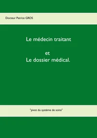 Le médecin traitant et le dossier médical