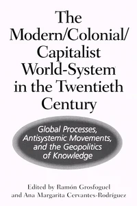 The Modern/Colonial/Capitalist World-System in the Twentieth Century