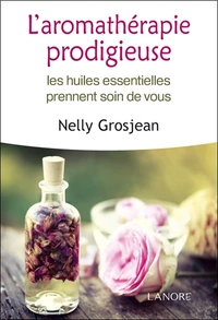 L'aromathérapie prodigieuse