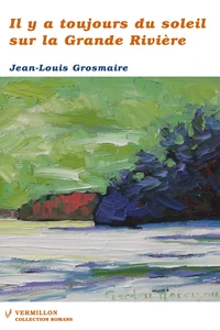 Il y a toujours du soleil sur la Grande Rivière
