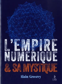 L'empire numérique et sa mystique