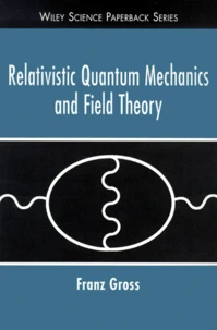 Relativistic Quantum Mechanics And Field Theory